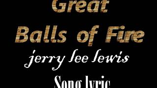 (Jerry Lee Lewis) Great Balls Of Fire - Lyric