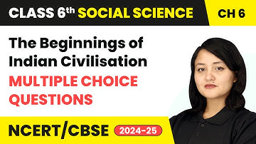 The Beginnings of Indian Civilisation - Multiple Choice Questions | Class 6 SST Chapter 6 | CBSE