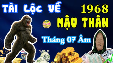 Tháng 7 Âm ☯️ Tuổi MẬU THÂN 1968 Tài Lộc Bám Gót về Tận Cửa, May Mắn Nối Tiếp Thành Công