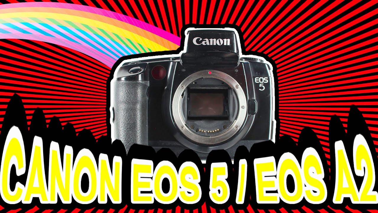 Canon EOS 5 / EOS A2 Review Unboxing Film Camera YouTube