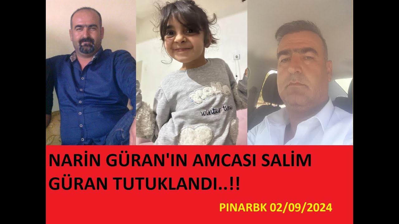 NARİN GÜRAN'IN AMCASI SALİM GÜRAN TUTUKLANDI..!! - YouTube