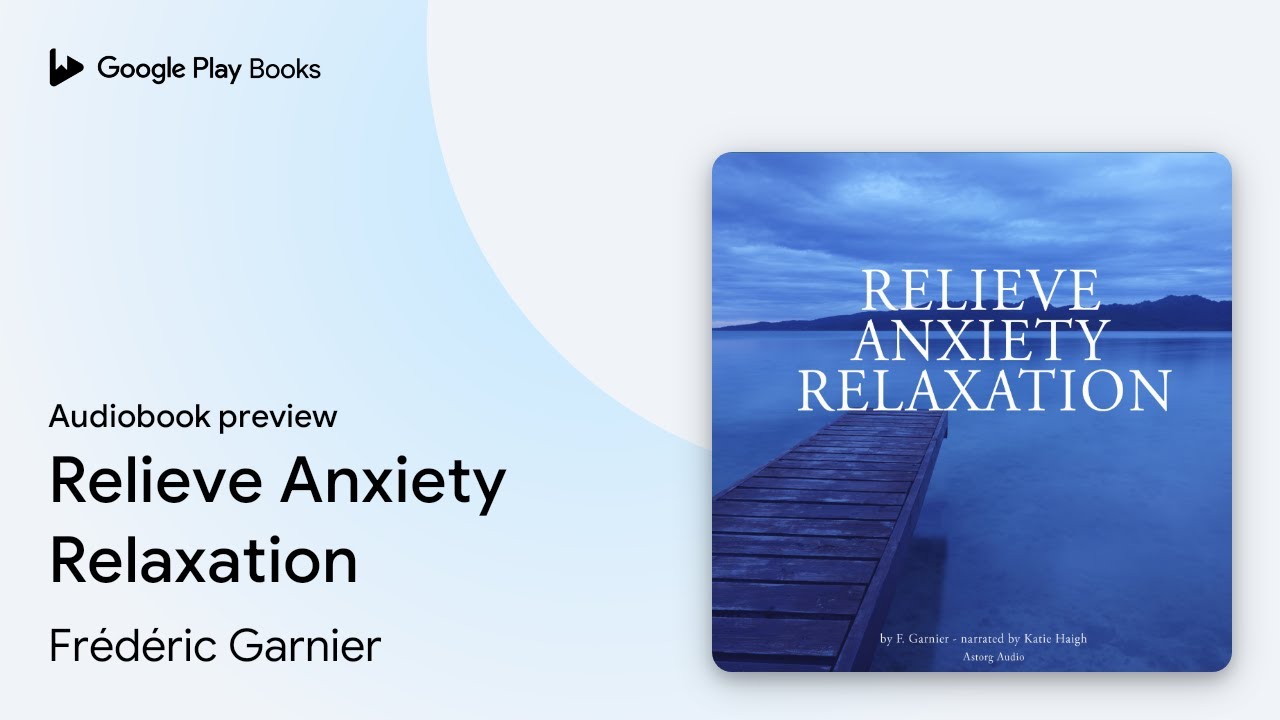 Relieve Anxiety Relaxation by Frédéric Garnier · Audiobook preview