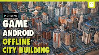 10 Game Android OFFLINE Simulasi City Building Terbaik 2026