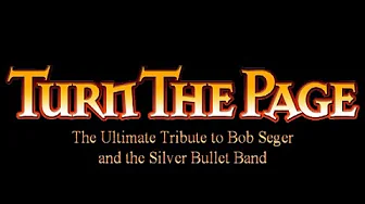 Sam Morrison Band as "Turn The Page" - The Ultimate Tribute to Bob Seger and The Silver Bullet Band Sam Morrison Band as "Turn The Page" - The Ultimate Tribute to Bob Seger and The Silver Bullet Band