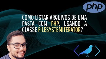 como listar arquivos de uma pasta com php usando a classe FileSystemIterator