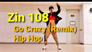 Zin 108/ Go Crazy  Remix/ Hip Hop/ 부산줌바/ 해운대줌바/ Zumba Funny/ 줌바퍼니