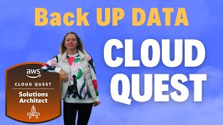 🎮AWS CLOUD QUEST: Back UP Data 🏆 Solutions Architect Wealth