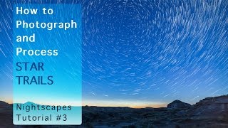 How To Photograph And Process Star Trails