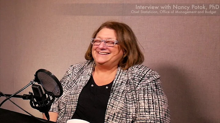 Interview with Nancy Potok, Chief Statistician, Office of Management and Budget