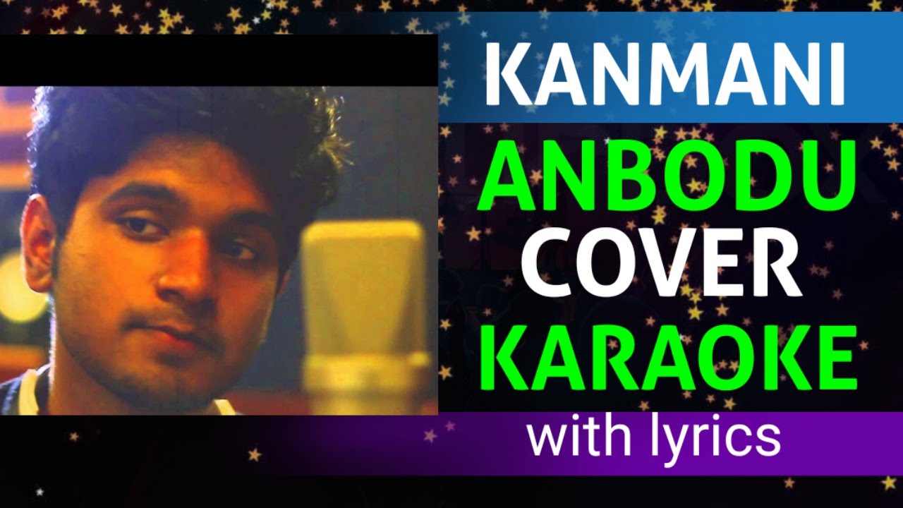 Kanmani Anbodu Cover Karaoke with Lyrics  Kanmani Anbodu Kadhalan song karaoke