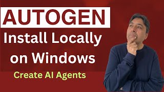Install AutoGen on Windows Locally to Create AI Agents