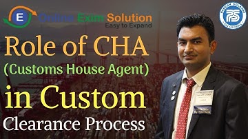 How CHA can help us for Export Role of CHA (Customs House Agent) in Custom Clearance Procedure