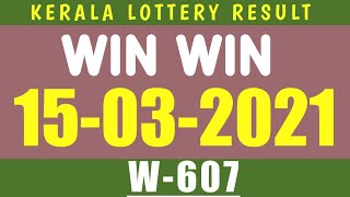 15/03/2021 WIN-WIN W-607 KERALA LOTTERY RESULT TODAY
