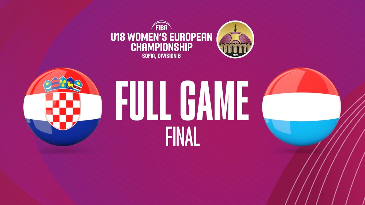 Croatia v Luxembourg | Full Basketball Game | FIBA U18 Women's European Championship 2023