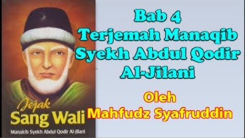 Bab 4 Terjemah Manaqib Syekh Abdul Qodir Al-Jilani || Mahfudz Syafruddin