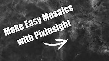 How to Make Easy Mosaics With Pixinsight