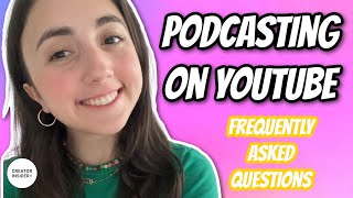 Podcasting on YouTube? Frequently asked Questions \& Best Practices from a Strategic Partner Manager!