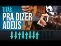 Vídeo Pra Dizer Adeus (como tocar - aula de violão)