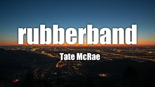 Tate McRae - rubberband (Lyrics)