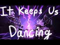 It Keeps Us Dancing | Mighty Nein Collaborative PMV/MAP