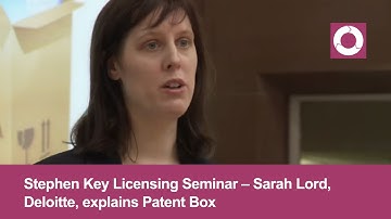 Stephen Key Licensing Seminar | Patent Box | Sarah Lord, Deloitte