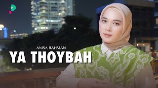 Ya Thoybah - ANISA RAHMAN
