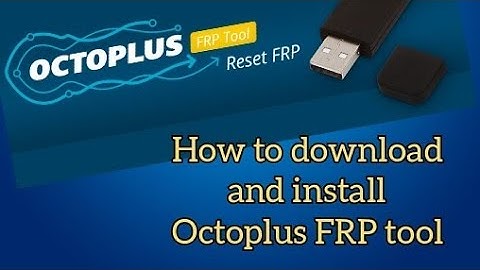 How to download and install octoplus FRP tool