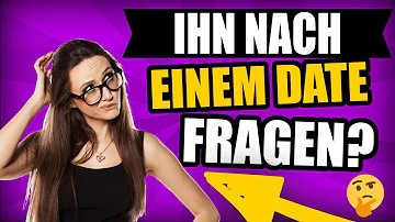 Wie frage ich ihn nach einem Date?