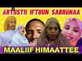 SABRIINAA JAMALTU SIIRBAA SIRBAA KOO NAA JALA HATEE JETTII ARTIISTII IFTUU MOHAMMAD MAALIIF 