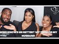 WHO KNOW'S ME BETTER? MY TWIN OR HUSBAND?