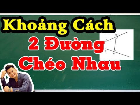 Video Khoảng Cách Giữa Hai Đường Thẳng Chéo Nhau (Buổi 1) |... - youtube