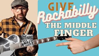 Give Rockabilly the Middle Finger -The "Up Yours' Rockabilly Chord