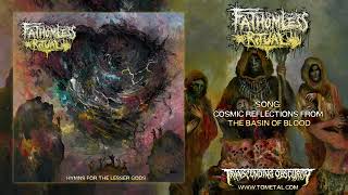 FATHOMLESS RITUAL - Cosmic Reflections from the Basin of Blood (Death Metal) Transcending Obscurity