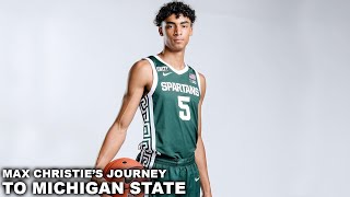 An Inside Look Into Max Christie's Journey To Michigan State