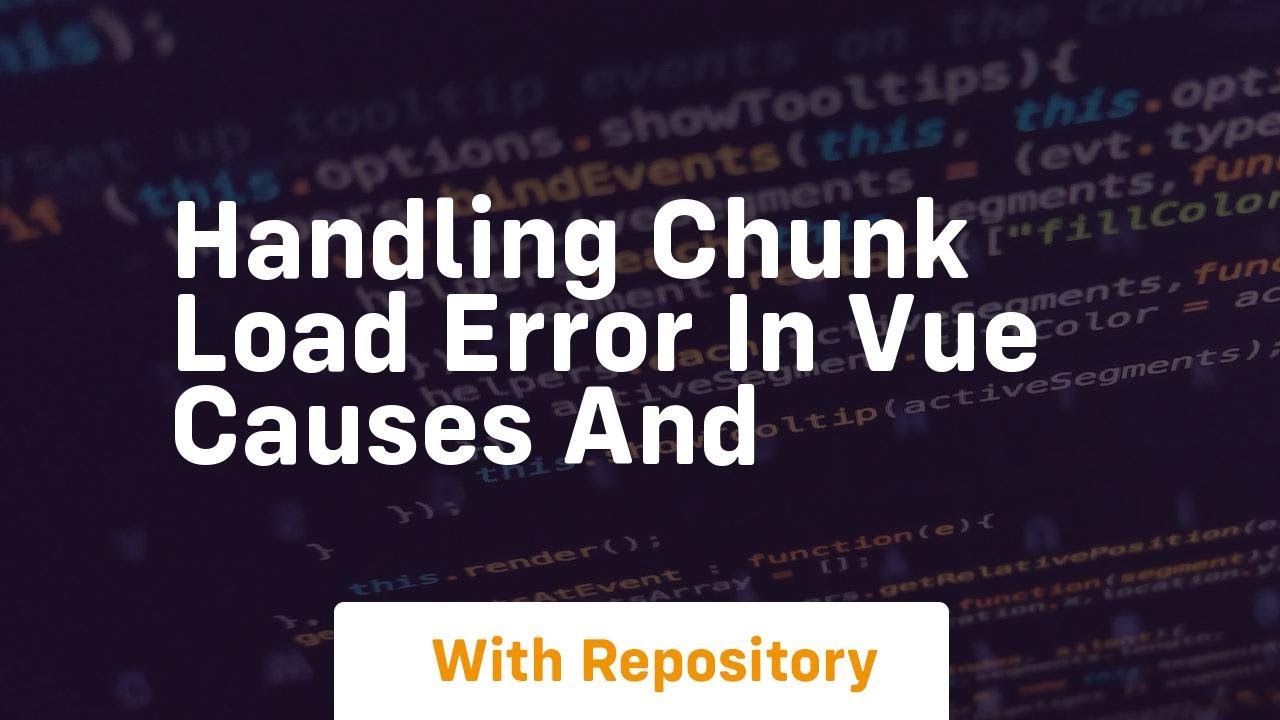 handling chunk load error in vue causes and - YouTube