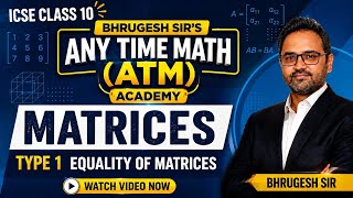 Type 1:- Equality of matrices | Matrices chapter explaination | ICSE CLASS 10