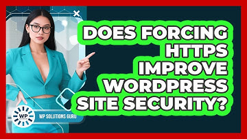 Does Forcing HTTPS Improve WordPress Site Security?