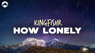 Kingfishr - How Lonely | Lyrics