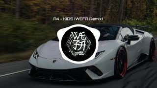 A4 - Kids (WEFA Remix) | Я не фан А4, это просто ремикс