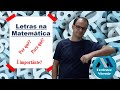O Uso de Letras na Matemática com Prof. Vicente