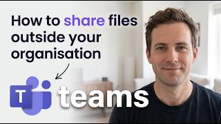 How to Share Files Outside Your Organisation in Microsoft Teams (Step by Step)