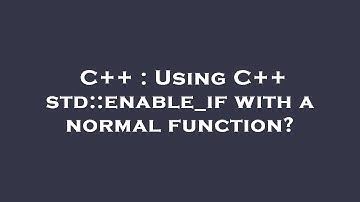 C++ : Using C++ std::enable_if with a normal function?