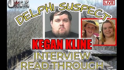 Delphi Murder Suspect Kegan Kline Interview Read-Through Transcript