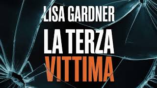 La terza vittima – Parte 1 by Lisa Gardner | Audiolibro Italiano | Thriller