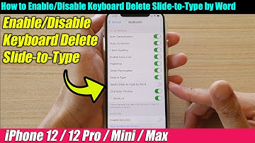 iPhone 12/12 Pro: How to Enable/Disable Keyboard Delete Slide-to-Type by Word