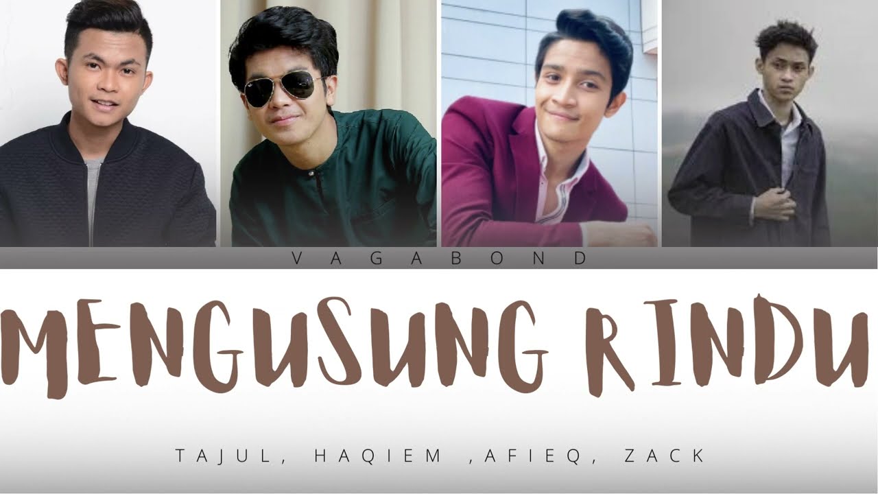 Tajul, Haqiem Rusli, Afieq Shazwan & Zack Zakwan - Mengusung Rindu