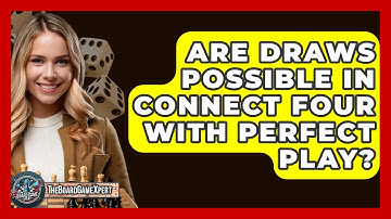 Are Draws Possible In Connect Four With Perfect Play? - The Board Game Xpert