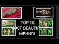 Top 10 most beautiful mehndi designs