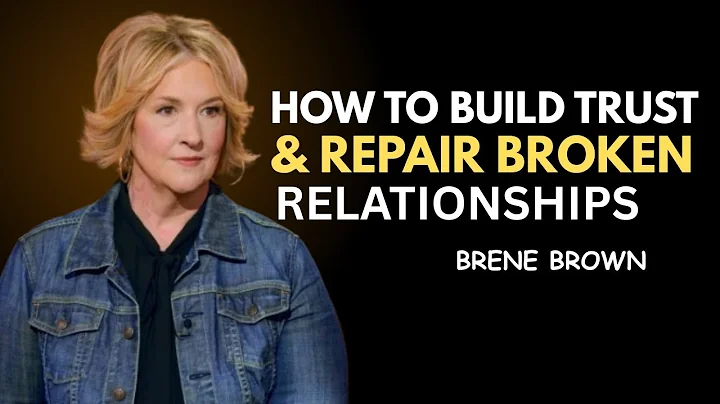 How to Build Trust & Repair Broken Relationships – Brené Brown’s Powerful motivational Talk
