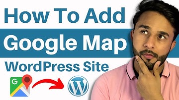 How to Add Google Maps in WordPress | Embedding Google map in WordPress